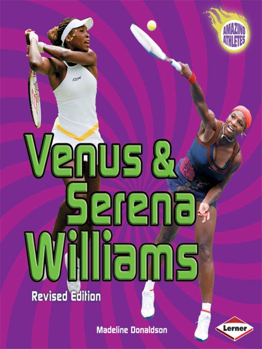 Title details for Venus & Serena Willliams (Revised Edition) by Madeline Donaldson - Available